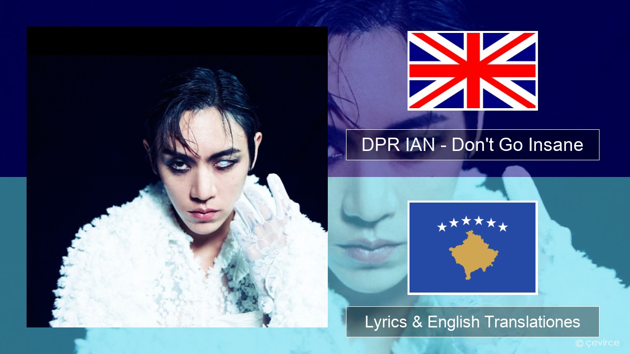 DPR IAN – Don’t Go Insane Anglorum Lyrics & English Translationes