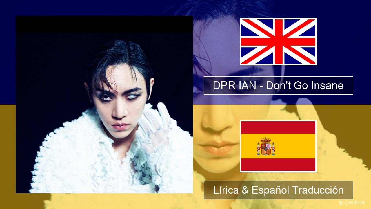 DPR IAN – Don’t Go Insane Ingl Lírica & Español Traducción