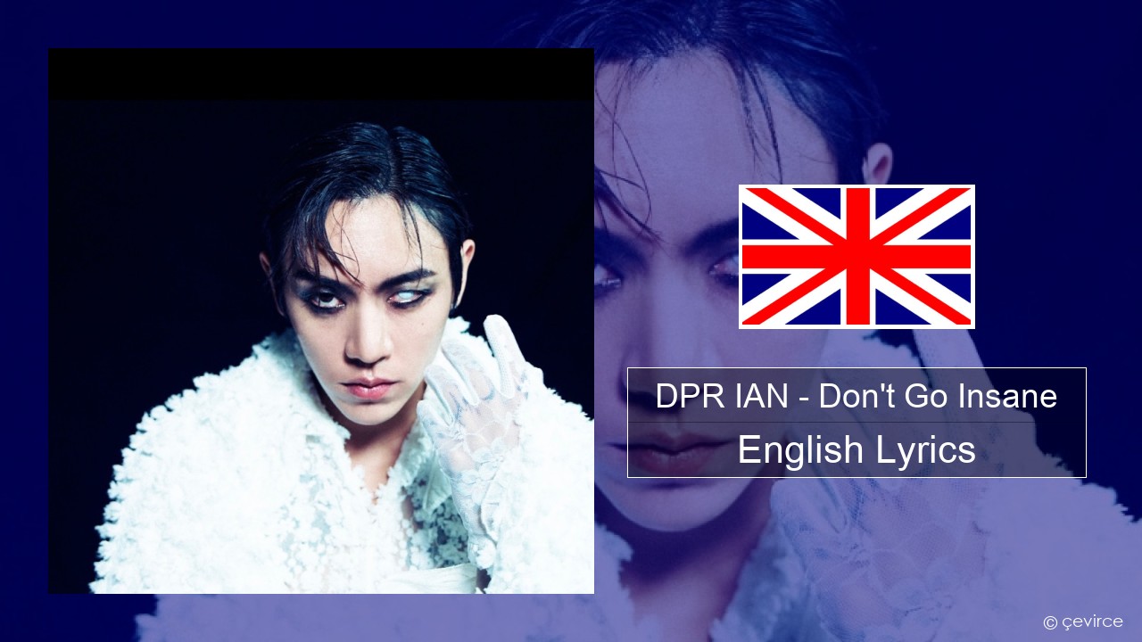 DPR IAN – Don’t Go Insane English Lyrics