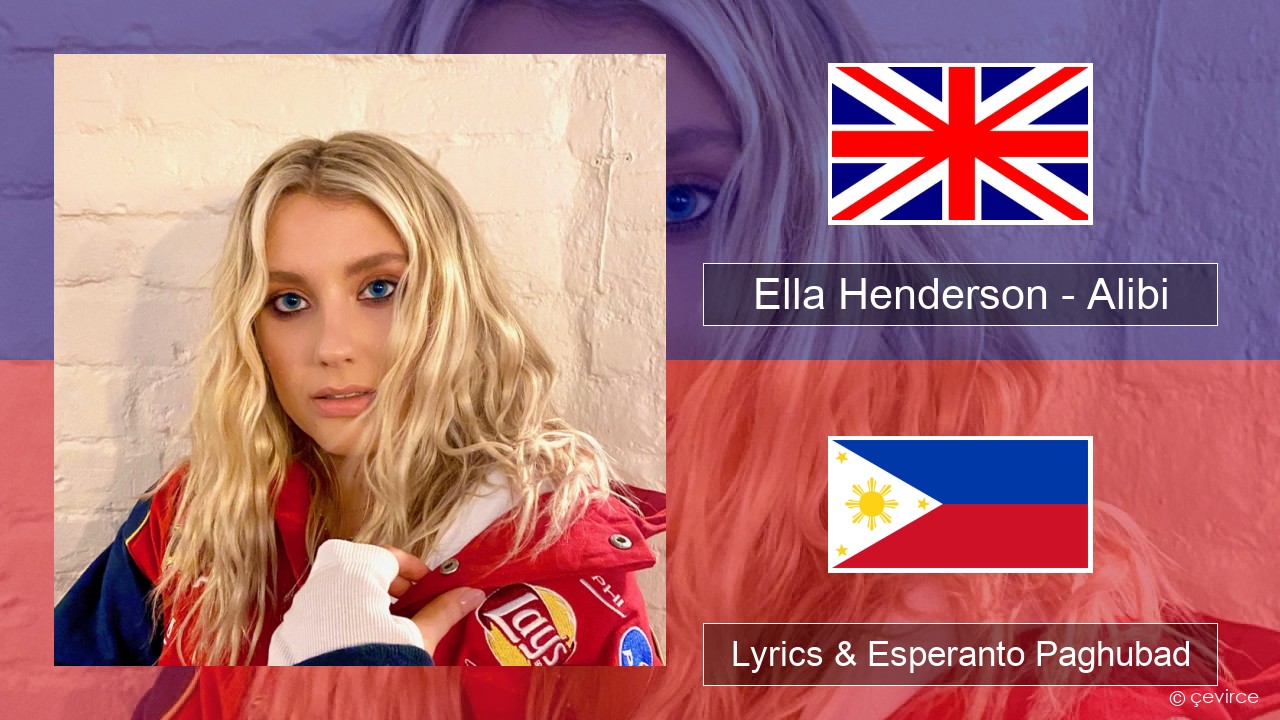 Ella Henderson – Alibi (feat. Rudimental) English Lyrics & Esperanto Paghubad