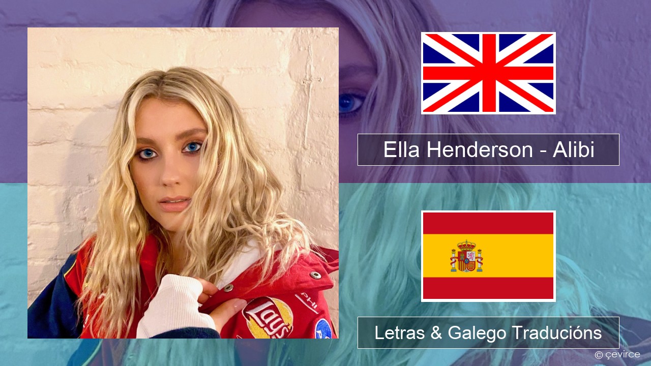 Ella Henderson – Alibi (feat. Rudimental) Inglés Letras & Galego Traducións
