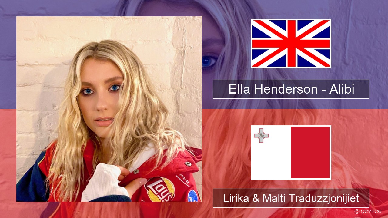 Ella Henderson – Alibi (feat. Rudimental) Ingliż Lirika & Malti Traduzzjonijiet