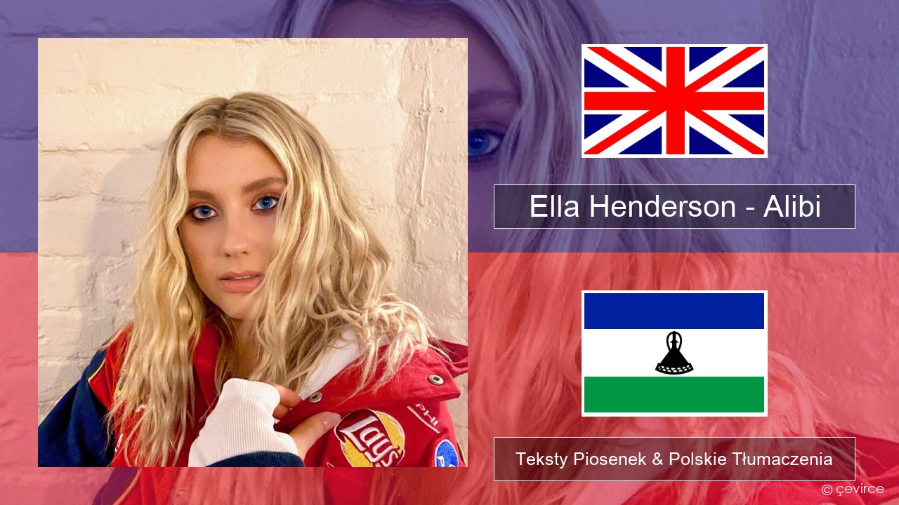 Ella Henderson – Alibi (feat. Rudimental) Polski Teksty Piosenek & Polskie Tłumaczenia