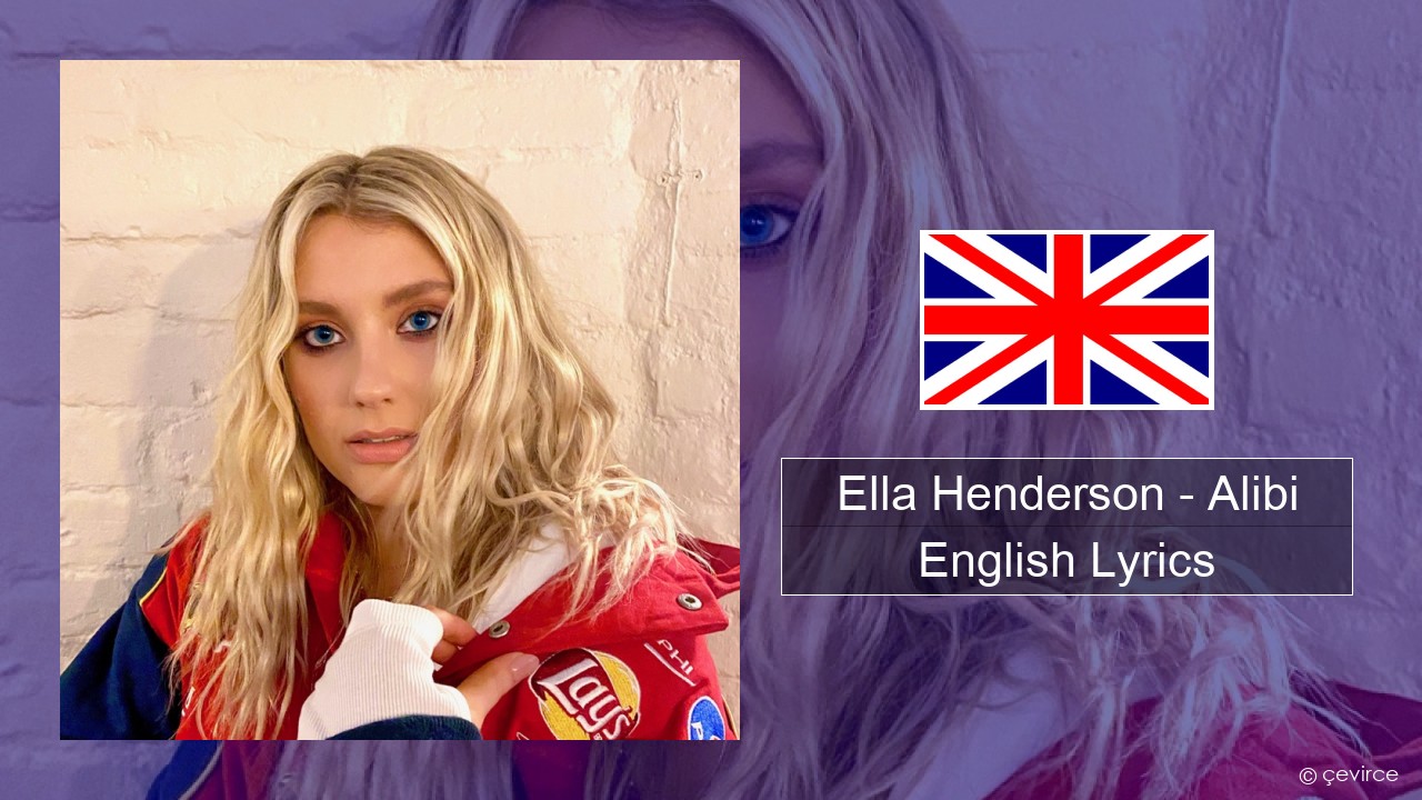Ella Henderson – Alibi (feat. Rudimental) English Lyrics