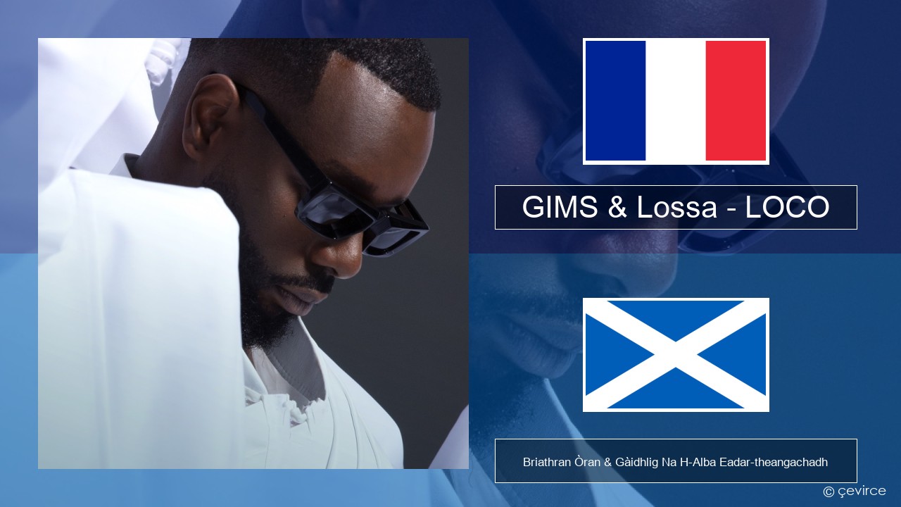 GIMS & Lossa – LOCO Fraingis Briathran Òran & Gàidhlig Na H-Alba Eadar-theangachadh