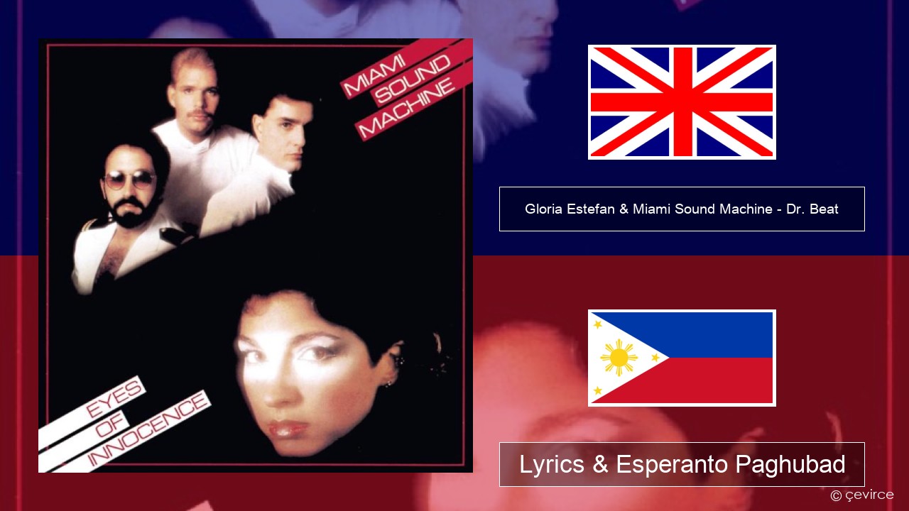 Gloria Estefan & Miami Sound Machine – Dr. Beat English Lyrics & Esperanto Paghubad