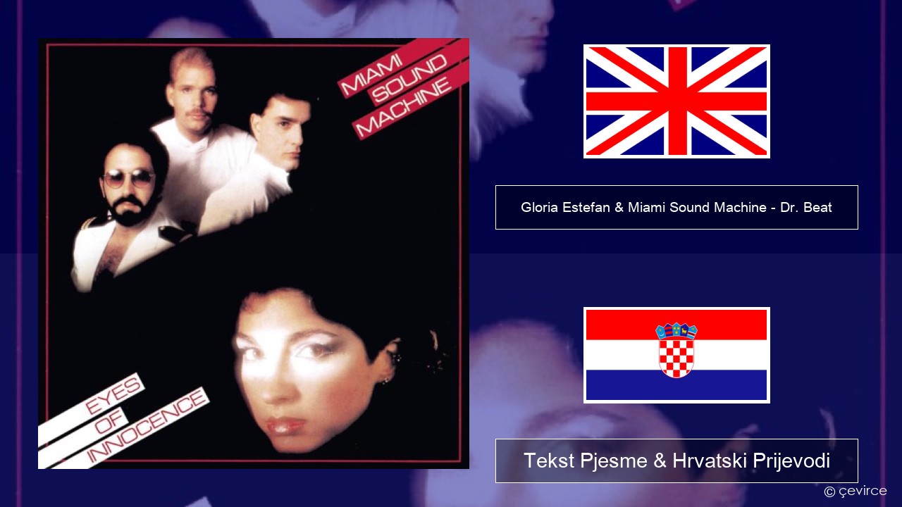 Gloria Estefan & Miami Sound Machine – Dr. Beat Engleski Tekst Pjesme & Hrvatski Prijevodi