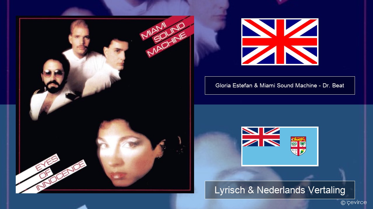 Gloria Estefan & Miami Sound Machine – Dr. Beat Engels Lyrisch & Nederlands Vertaling