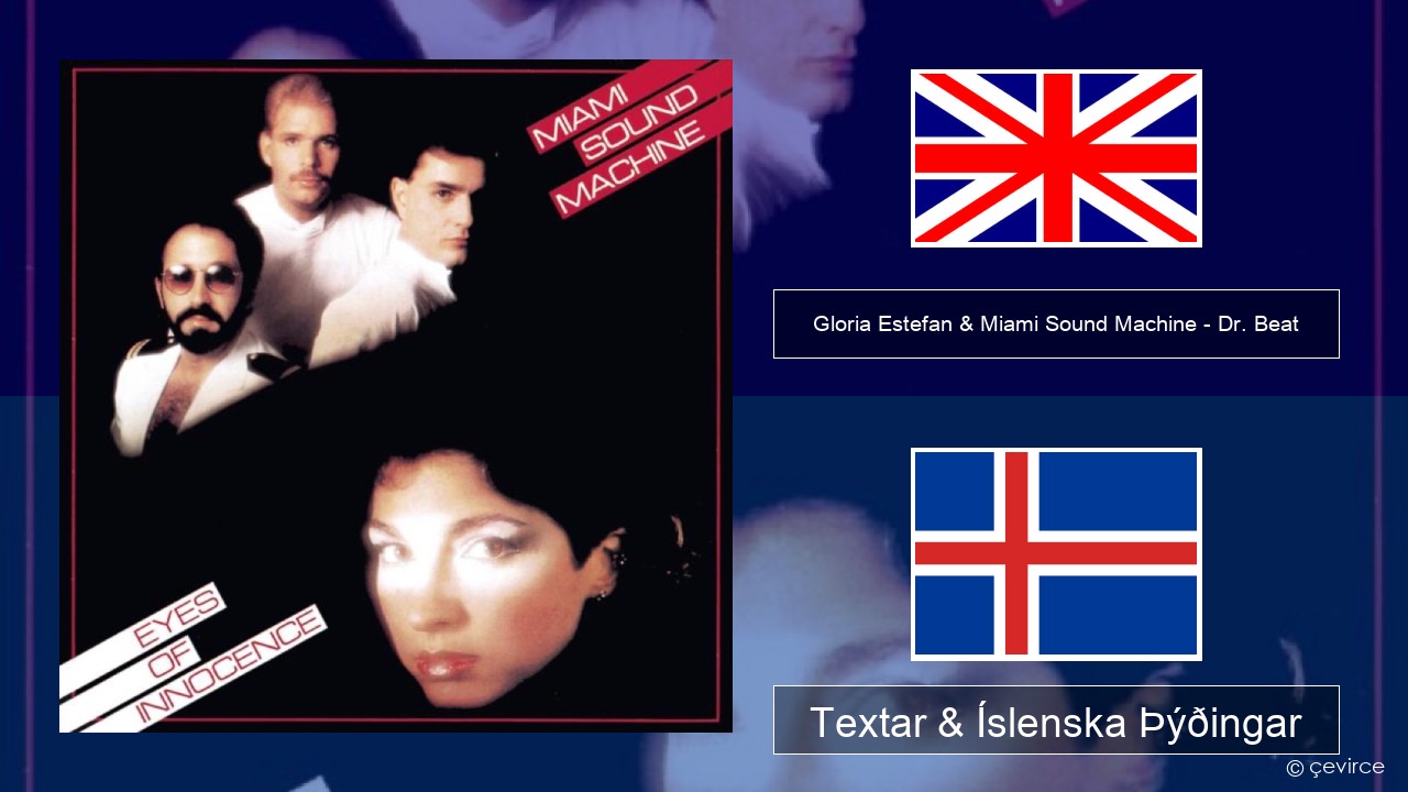 Gloria Estefan & Miami Sound Machine – Dr. Beat Íslenska Textar & Íslenska Þýðingar
