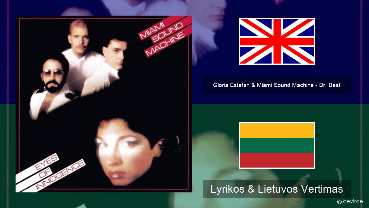 Gloria Estefan & Miami Sound Machine – Dr. Beat Anglų Lyrikos & Lietuvos Vertimas