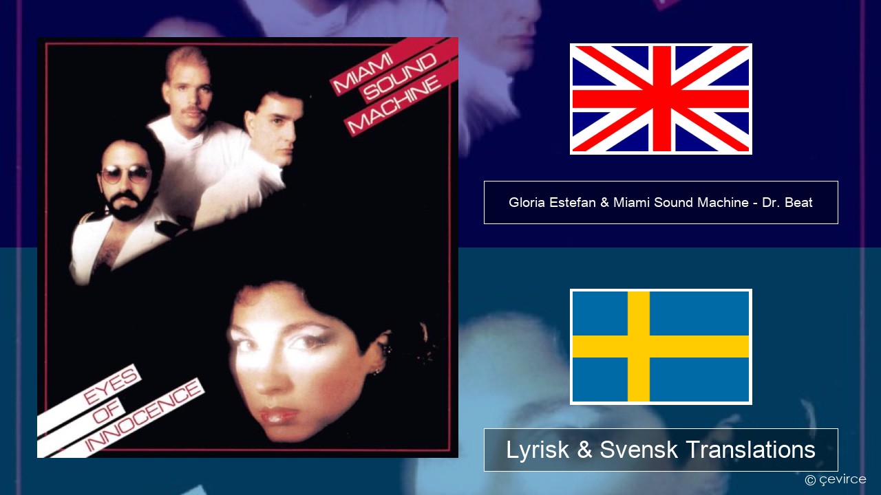 Gloria Estefan & Miami Sound Machine – Dr. Beat Engelsk Lyrisk & Svensk Translations