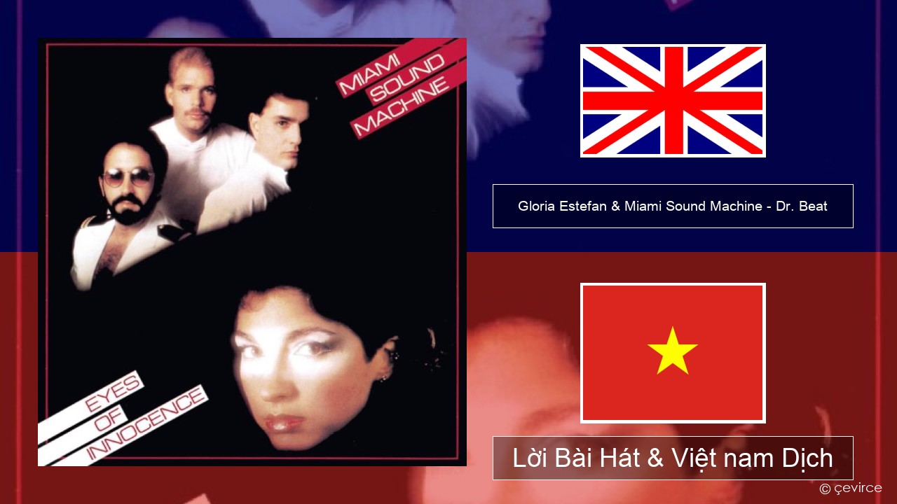 Gloria Estefan & Miami Sound Machine – Dr. Beat Tiếng anh Lời Bài Hát & Việt nam Dịch