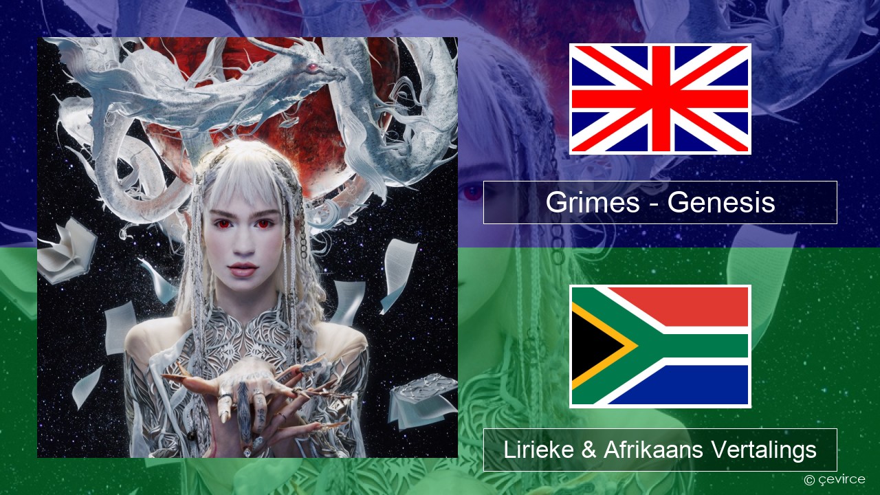 Grimes – Genesis Engels Lirieke & Afrikaans Vertalings