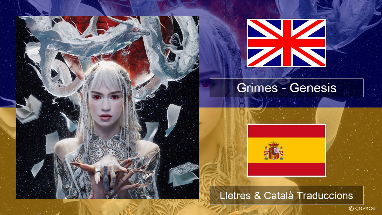 Grimes – Genesis Anglès Lletres & Català Traduccions