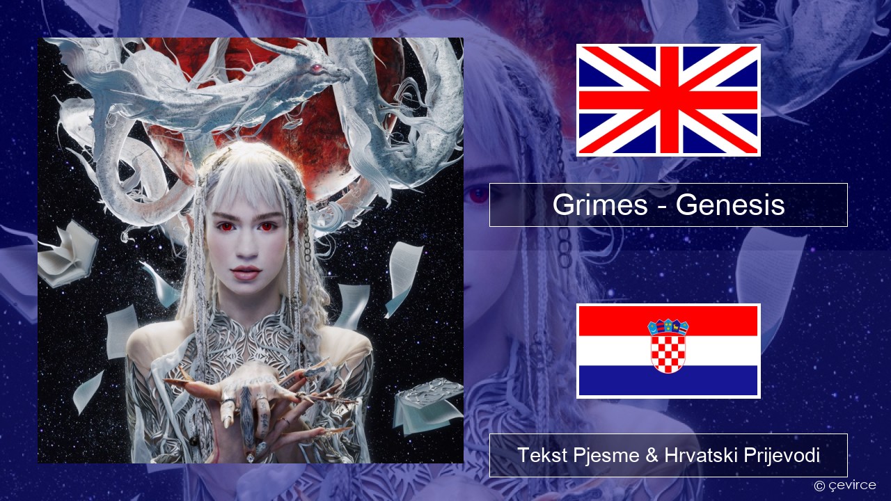 Grimes – Genesis Engleski Tekst Pjesme & Hrvatski Prijevodi