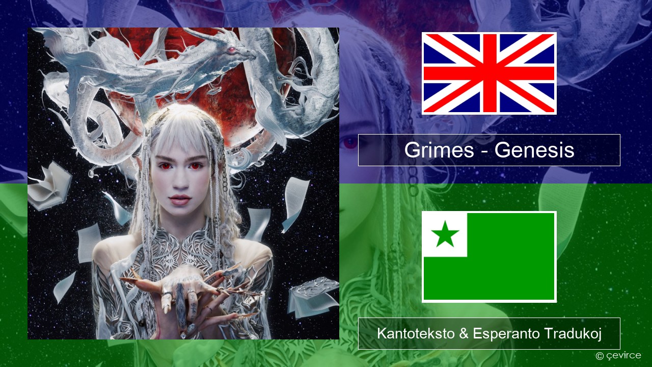 Grimes – Genesis La angla Kantoteksto & Esperanto Tradukoj