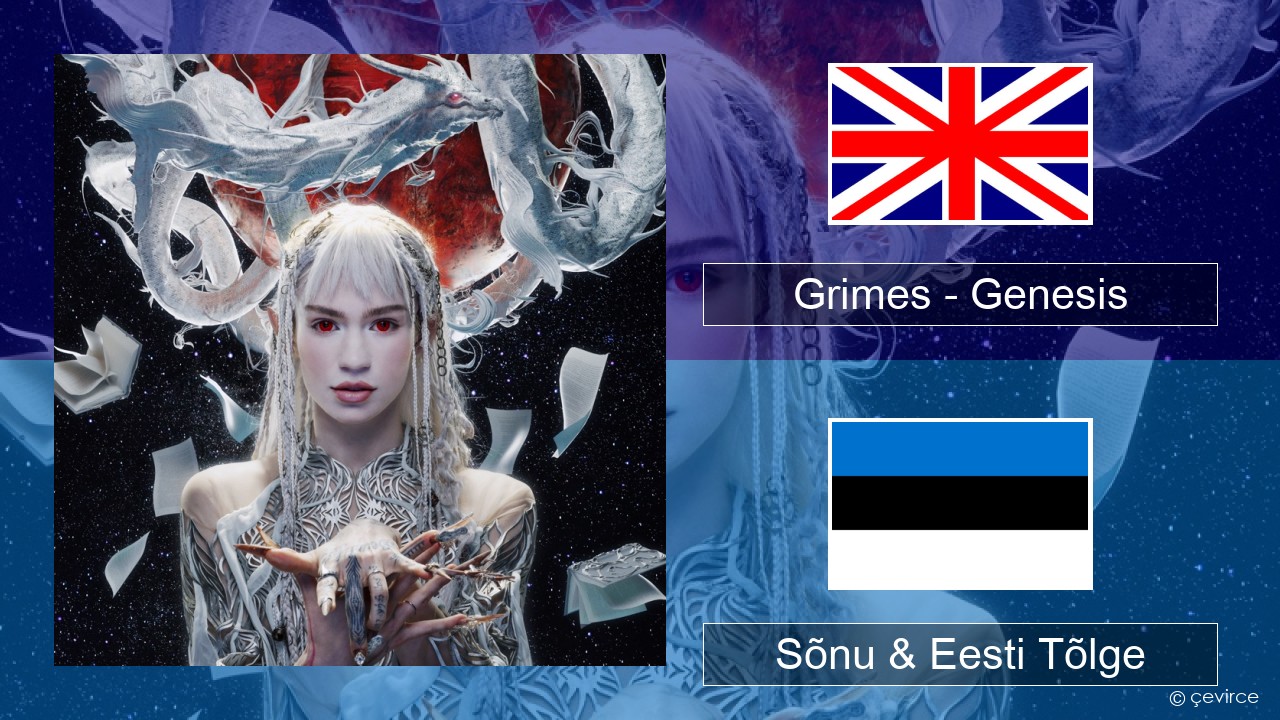 Grimes – Genesis Inglise Sõnu & Eesti Tõlge