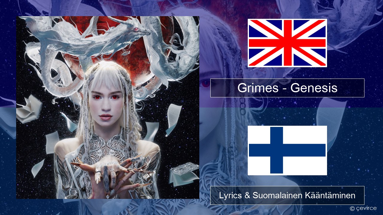 Grimes – Genesis Englanti Lyrics & Suomalainen Kääntäminen