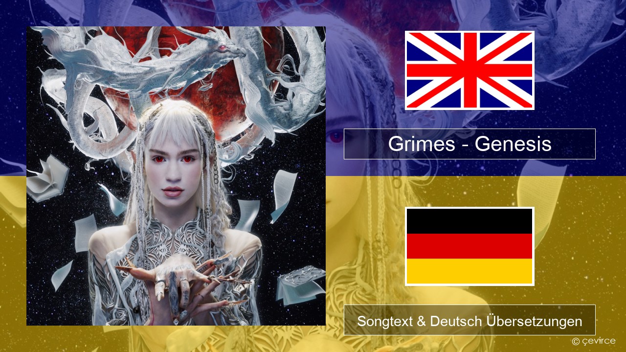 Grimes – Genesis Englisch Songtext & Deutsch Übersetzungen