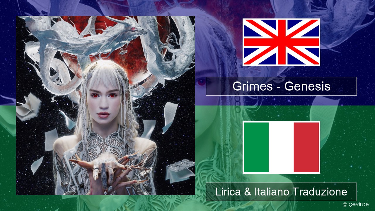 Grimes – Genesis Inglese Lirica & Italiano Traduzione