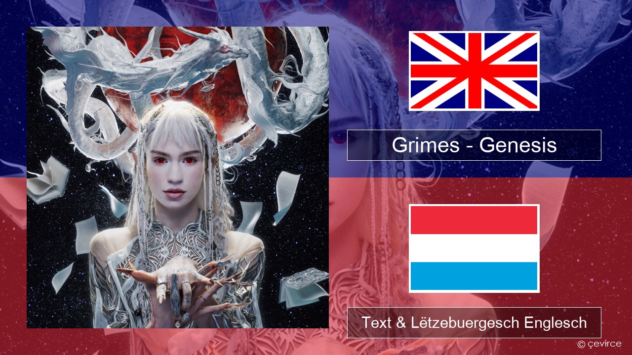 Grimes – Genesis Englisch Text & Lëtzebuergesch Englesch