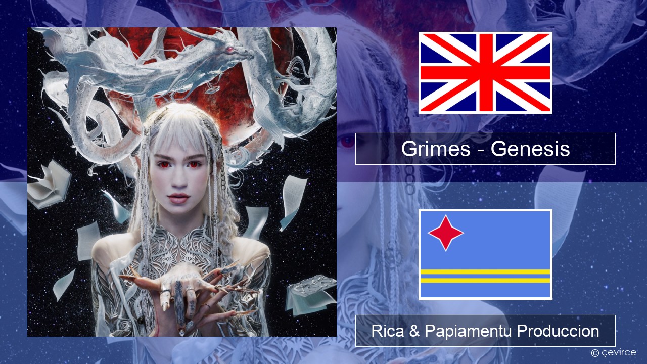 Grimes – Genesis Ing Rica & Papiamentu Produccion