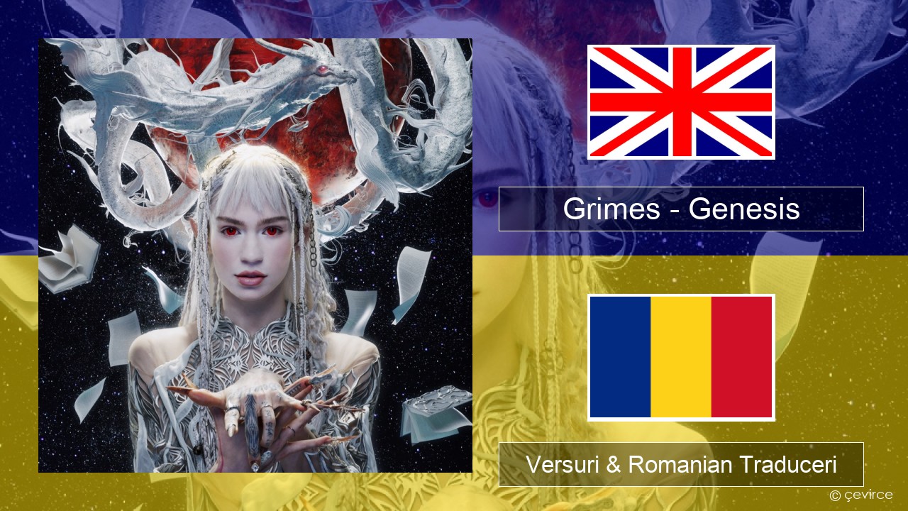 Grimes – Genesis Română Versuri & Romanian Traduceri