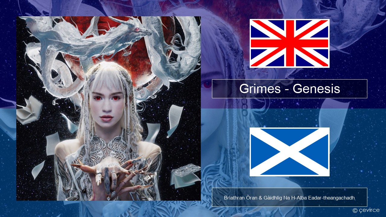 Grimes – Genesis Gaelic Briathran Òran & Gàidhlig Na H-Alba Eadar-theangachadh
