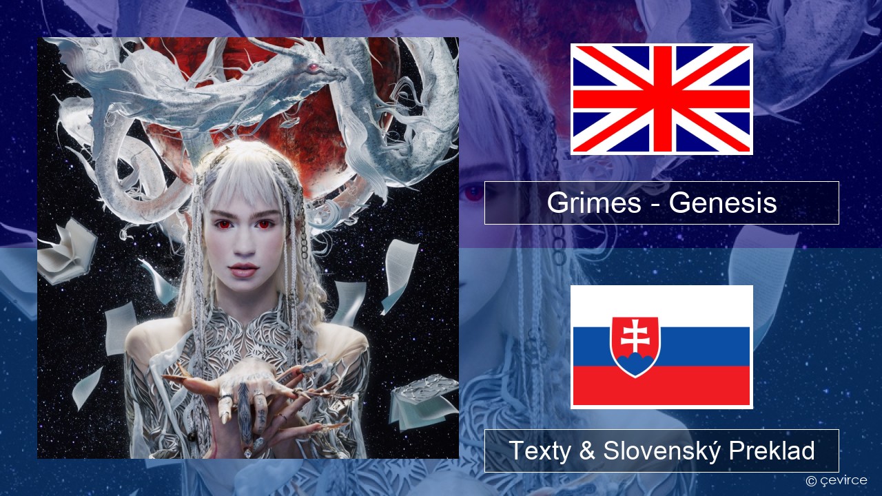 Grimes – Genesis Anglický Texty & Slovenský Preklad
