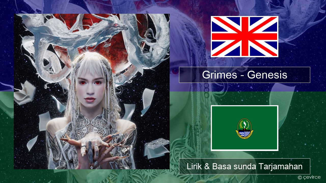 Grimes – Genesis Basa inggris Lirik & Basa sunda Tarjamahan