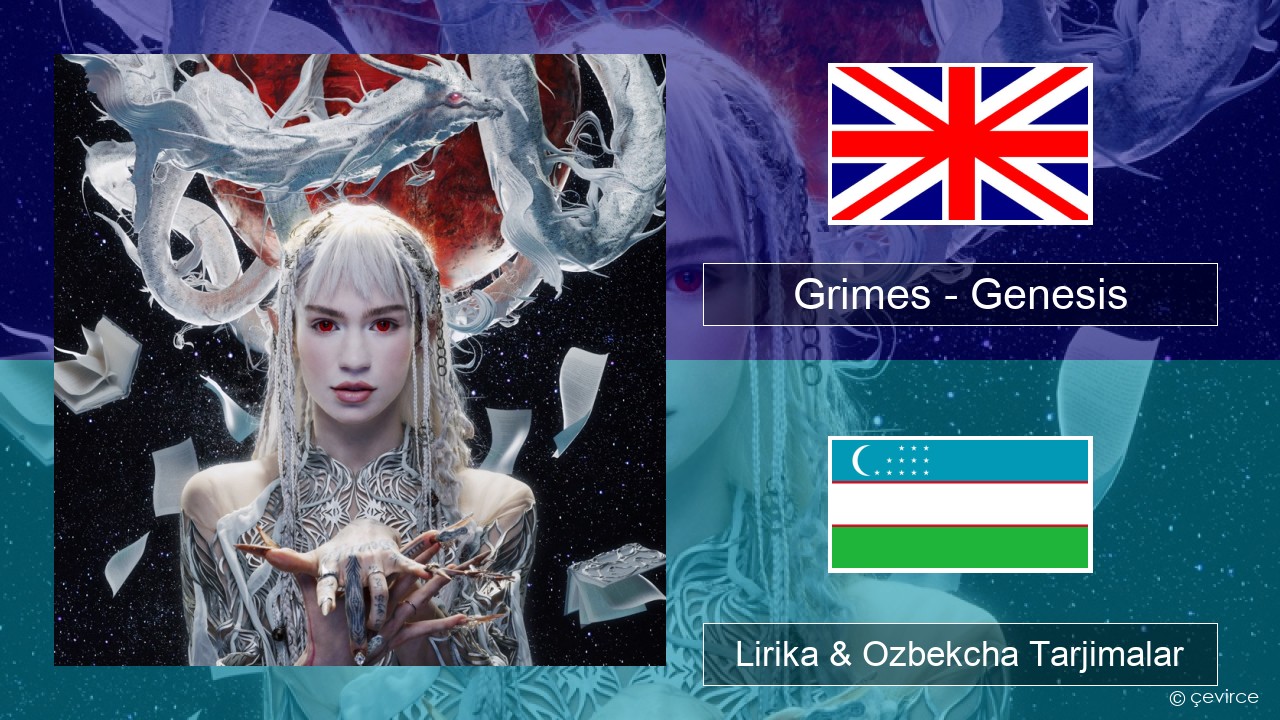 Grimes – Genesis Ingliz tili Lirika & Ozbekcha Tarjimalar