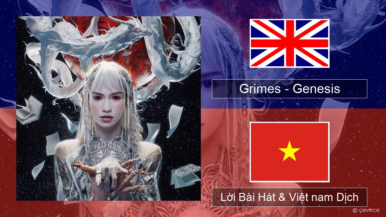 Grimes – Genesis Tiếng anh Lời Bài Hát & Việt nam Dịch