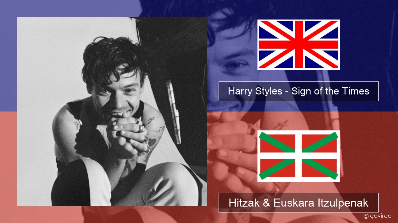 Harry Styles – Sign of the Times Ingelesa Hitzak & Euskara Itzulpenak