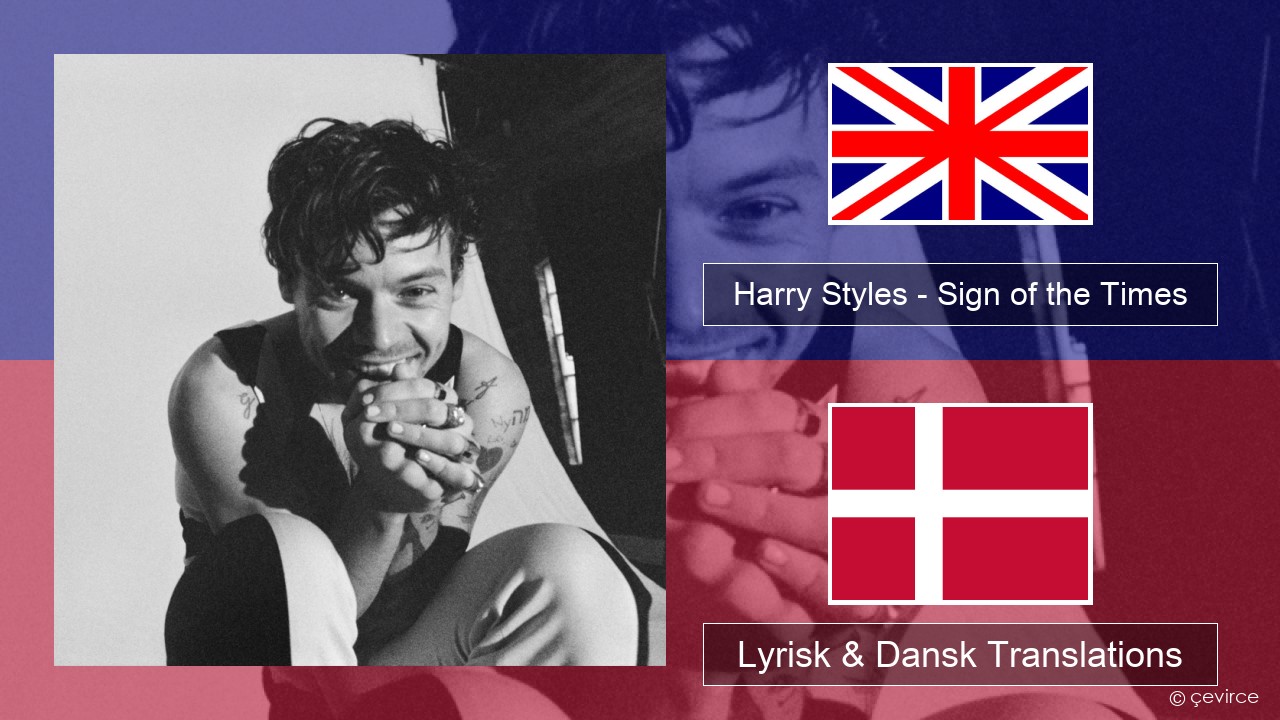 Harry Styles – Sign of the Times Engelsk Lyrisk & Dansk Translations