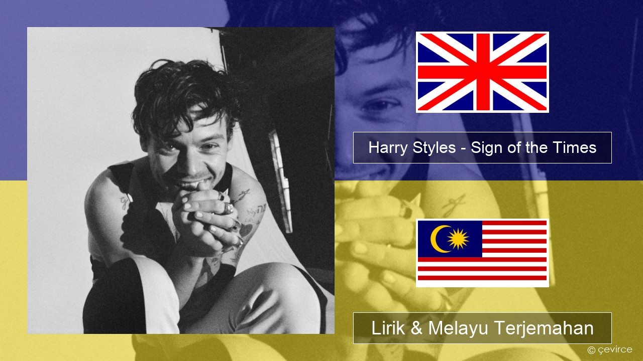 Harry Styles – Sign of the Times Francais Lirik & Melayu (Malay) Terjemahan