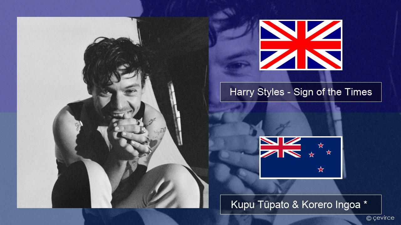 Harry Styles – Sign of the Times Ingoa *  Kupu Tūpato & Korero Ingoa *