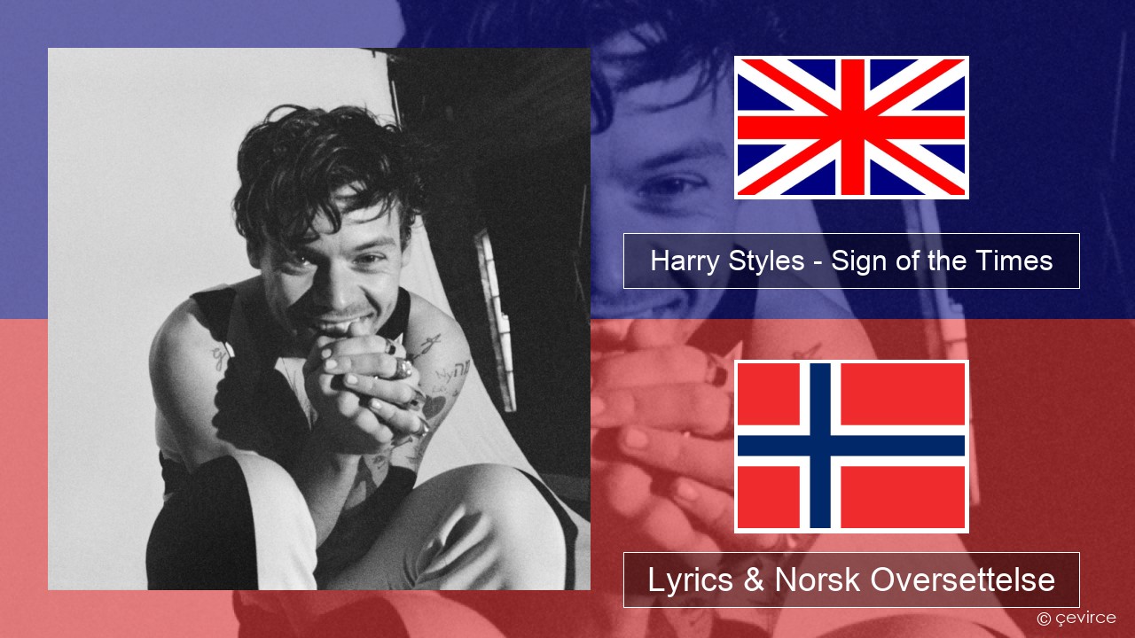 Harry Styles – Sign of the Times Engelsk Lyrics & Norsk Oversettelse