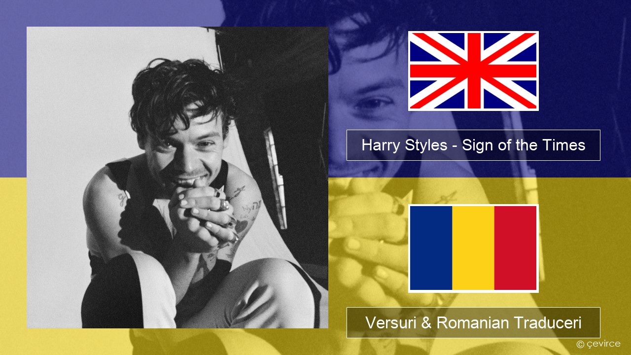 Harry Styles – Sign of the Times Română Versuri & Romanian Traduceri