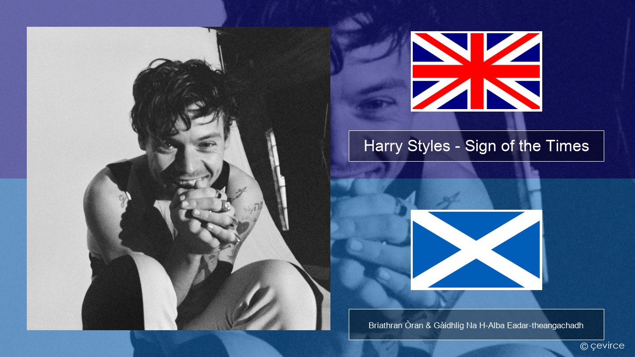 Harry Styles – Sign of the Times Gaelic Briathran Òran & Gàidhlig Na H-Alba Eadar-theangachadh