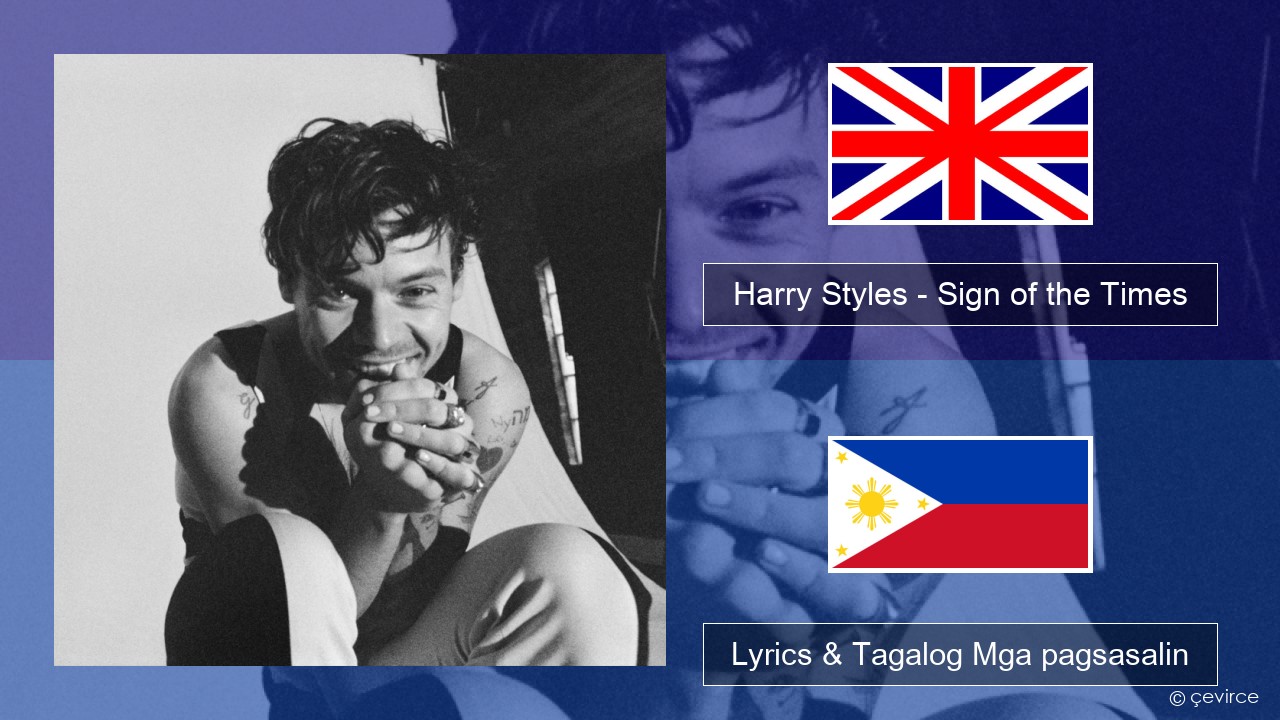 Harry Styles – Sign of the Times Ingles Lyrics & Tagalog Mga pagsasalin