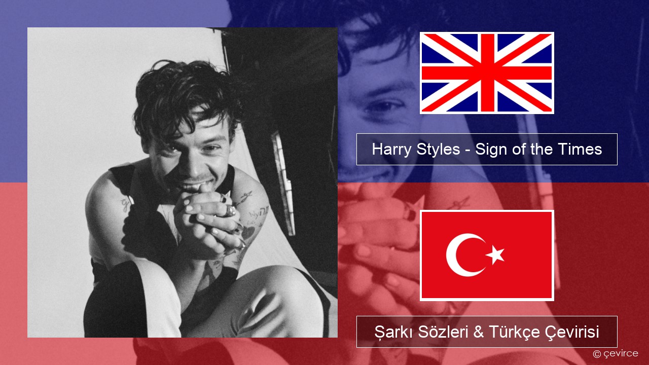 Harry Styles – Sign of the Times İngilizce Şarkı Sözleri & Türkçe Çevirisi