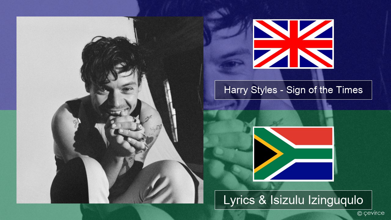 Harry Styles – Sign of the Times Isizulu Lyrics & Isizulu Izinguqulo