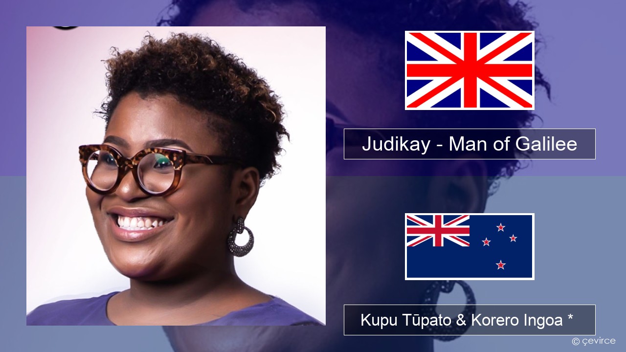 Judikay – Man of Galilee Ingoa *  Kupu Tūpato & Korero Ingoa *