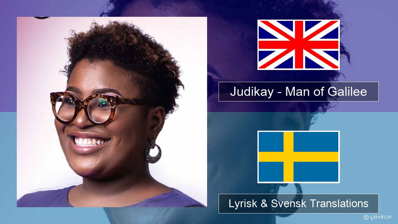 Judikay – Man of Galilee Engelsk Lyrisk & Svensk Translations