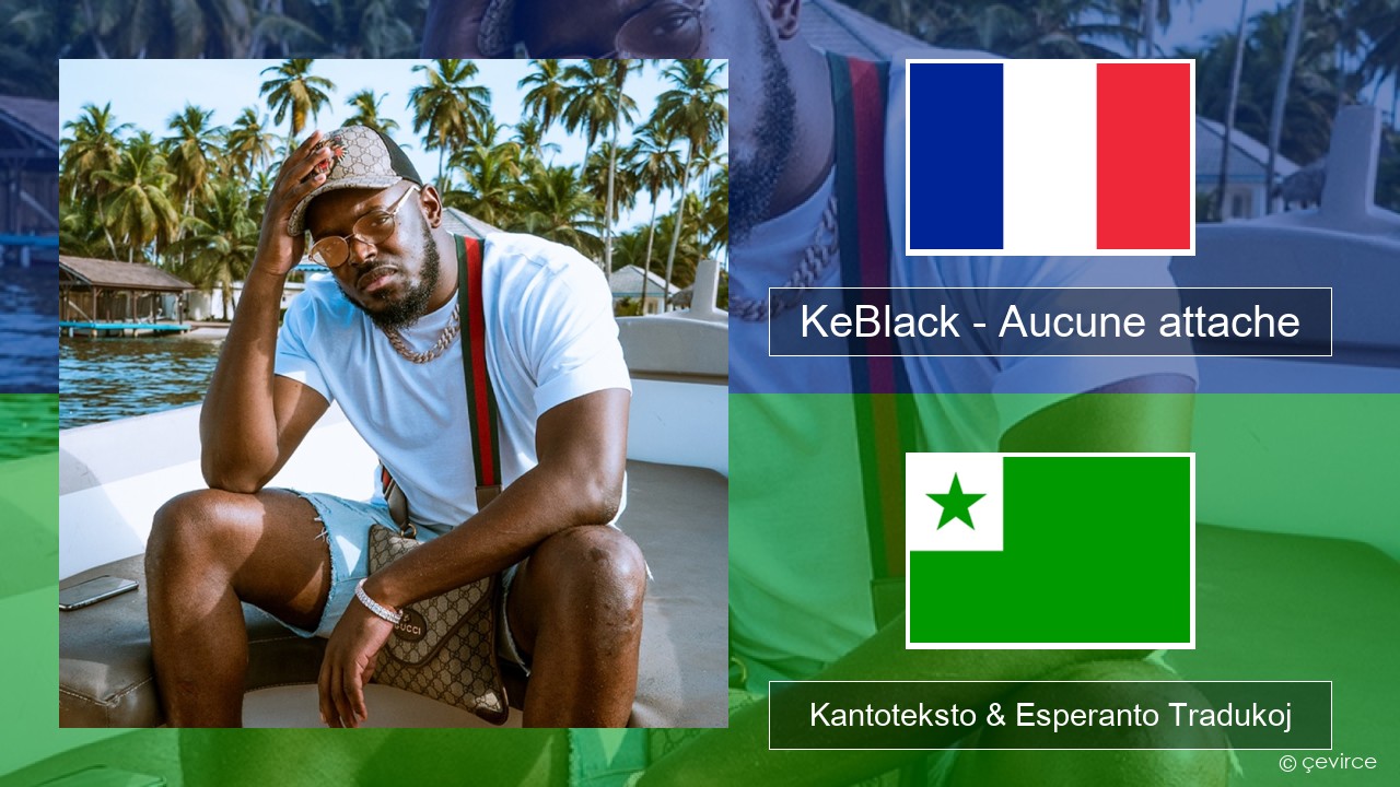 KeBlack – Aucune attache La franca Kantoteksto & Esperanto Tradukoj