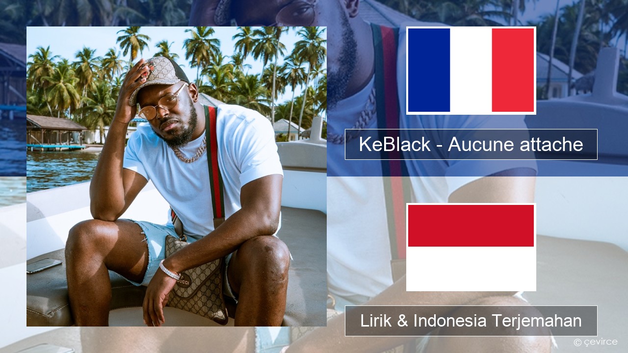 KeBlack – Aucune attache Prancis Lirik & Indonesia Terjemahan
