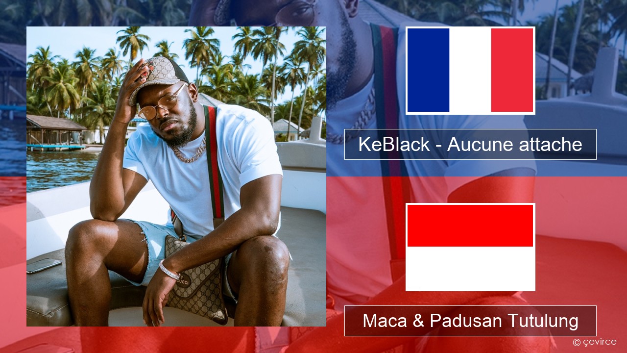 KeBlack – Aucune attache Prancis Maca & Padusan Tutulung