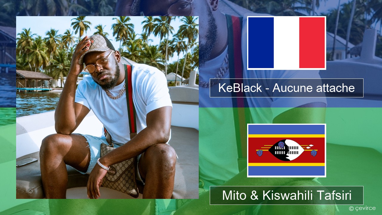 KeBlack – Aucune attache Kifaransa Mito & Kiswahili Tafsiri