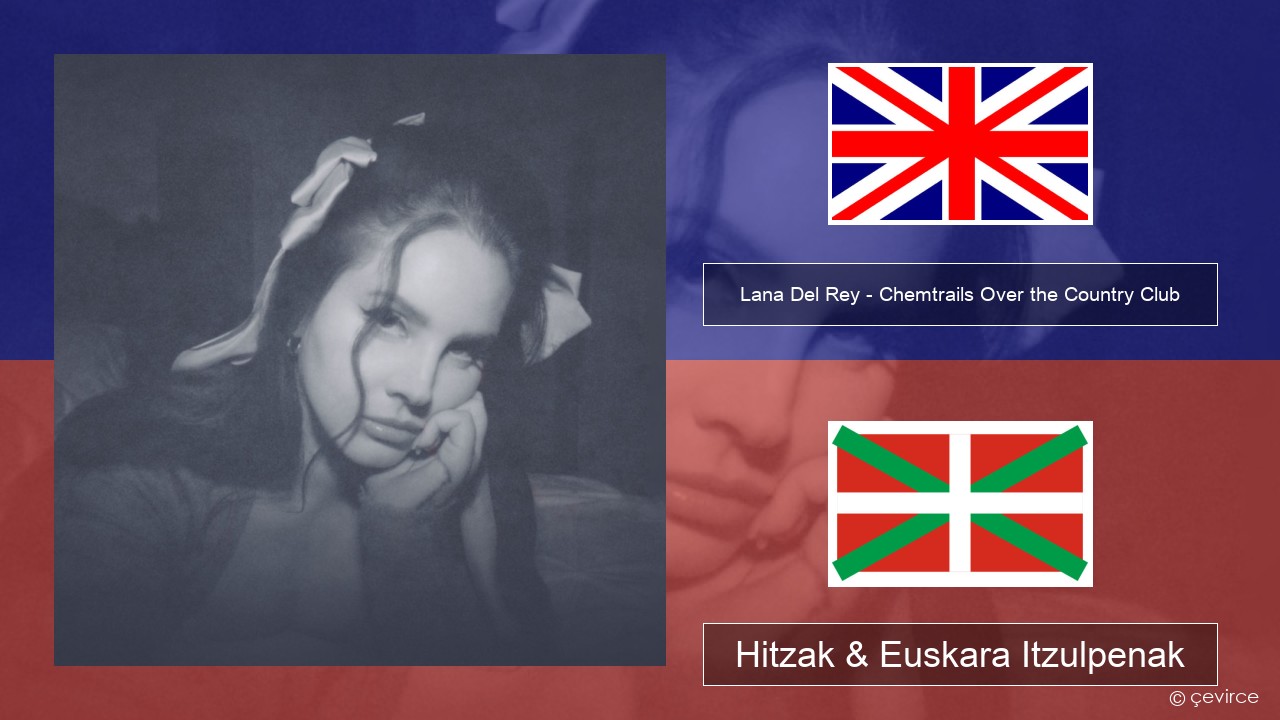Lana Del Rey – Chemtrails Over the Country Club Ingelesa Hitzak & Euskara Itzulpenak