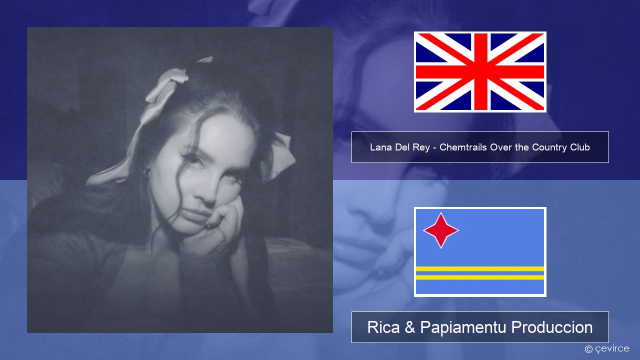 Lana Del Rey – Chemtrails Over the Country Club Ing Rica & Papiamentu Produccion